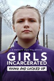 Girls Incarcerated Girls Incarcerated