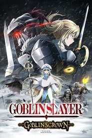 Goblin Slayer: Goblin’s Crown Goblin Slayer: Goblin’s Crown