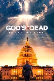 God’s Not Dead: In God We Trust God’s Not Dead: In God We Trust