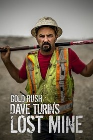 Gold Rush: Dave Turin’s Lost Mine Gold Rush: Dave Turin’s Lost Mine