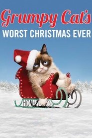 Grumpy Cat’s Worst Christmas Ever Grumpy Cat’s Worst Christmas Ever