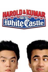 Harold and Kumar Go to White Castle Harold and Kumar Go to White Castle