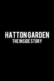 Hatton Garden: The Inside Story Hatton Garden: The Inside Story
