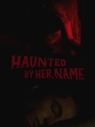 Haunted by Her Name Haunted by Her Name