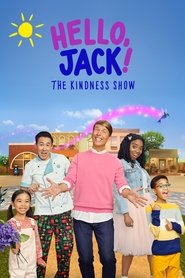 Hello, Jack! The Kindness Show Hello, Jack! The Kindness Show