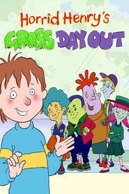 Horrid Henry’s Gross Day Out Horrid Henry’s Gross Day Out