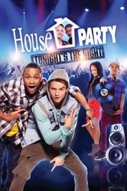 House Party: Tonight’s the Night House Party: Tonight’s the Night