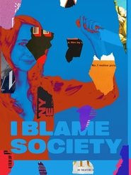 I Blame Society I Blame Society