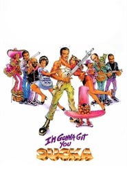 I’m Gonna Git You Sucka I’m Gonna Git You Sucka