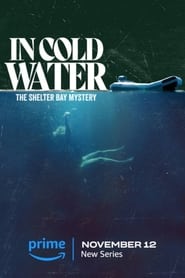 In Cold Water: The Shelter Bay Mystery In Cold Water: The Shelter Bay Mystery