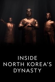 Inside North Korea’s Dynasty Inside North Korea’s Dynasty