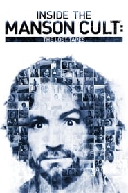 Inside the Manson Cult: The Lost Tapes Inside the Manson Cult: The Lost Tapes