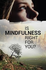 Is Mindfulness Right for You? Is Mindfulness Right for You?