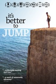 It’s Better to Jump It’s Better to Jump