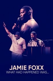 Jamie Foxx: What Had Happened Was… Jamie Foxx: What Had Happened Was…