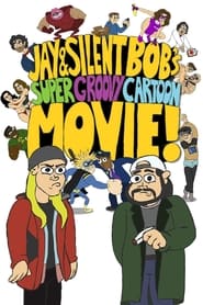 Jay and Silent Bob’s Super Groovy Cartoon Movie Jay and Silent Bob’s Super Groovy Cartoon Movie