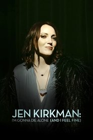 Jen Kirkman: I’m Gonna Die Alone (And I Feel Fine Jen Kirkman: I’m Gonna Die Alone (And I Feel Fine