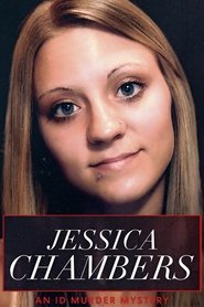 Jessica Chambers: An ID Murder Mystery Jessica Chambers: An ID Murder Mystery