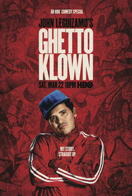John Leguizamo’s Ghetto Klown John Leguizamo’s Ghetto Klown