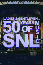Ladies & Gentlemen… 50 Years of SNL Music Ladies & Gentlemen… 50 Years of SNL Music