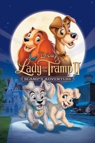 Lady and the Tramp 2: Scamp’s Adventure Lady and the Tramp 2: Scamp’s Adventure