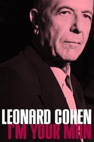 Leonard Cohen: I’m Your Man Leonard Cohen: I’m Your Man