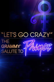 Let’s Go Crazy: The Grammy Salute to Prince Let’s Go Crazy: The Grammy Salute to Prince