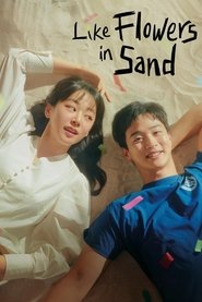 Like Flowers in Sand Like Flowers in Sand
