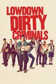 Lowdown Dirty Criminals Lowdown Dirty Criminals