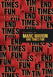 Marc Maron: End Times Fun Marc Maron: End Times Fun
