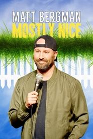 Matt Bergman: Mostly Nice Matt Bergman: Mostly Nice