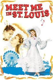 Meet Me in St. Louis Meet Me in St. Louis