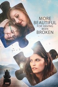 More Beautiful for Having Been Broken More Beautiful for Having Been Broken