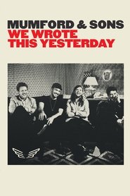 Mumford & Sons: We Wrote This Yesterday Mumford & Sons: We Wrote This Yesterday