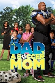 My Dad’s a Soccer Mom My Dad’s a Soccer Mom