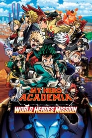 My Hero Academia: World Heroes’ Mission My Hero Academia: World Heroes’ Mission