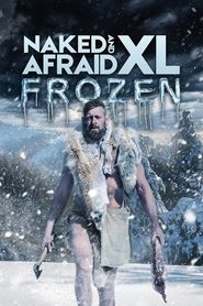 Naked and Afraid XL Naked and Afraid XL