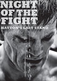 Night of the Fight: Hatton’s Last Stand Night of the Fight: Hatton’s Last Stand