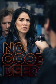 No Good Deed No Good Deed