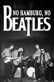 No Hamburg No Beatles No Hamburg No Beatles