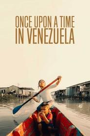 Once Upon A Time in Venezuela Once Upon A Time in Venezuela