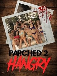 Parched 2: Hangry Parched 2: Hangry