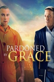 Pardoned by Grace Pardoned by Grace