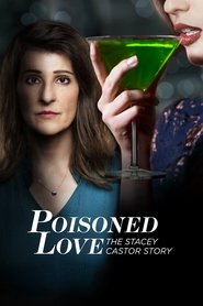 Poisoned Love: The Stacey Castor Story Poisoned Love: The Stacey Castor Story