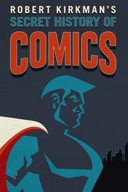 Robert Kirkman’s Secret History of Comics Robert Kirkman’s Secret History of Comics
