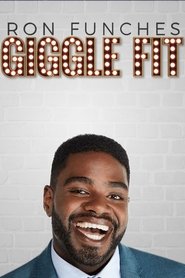 Ron Funches: Giggle Fit Ron Funches: Giggle Fit