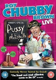 Roy Chubby Brown: Pussy & Meatballs Roy Chubby Brown: Pussy & Meatballs