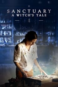 Sanctuary: A Witch’s Tale Sanctuary: A Witch’s Tale