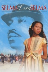 Selma, Lord, Selma Selma, Lord, Selma