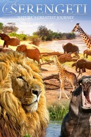 Serengeti: Nature’s Greatest Journey Serengeti: Nature’s Greatest Journey